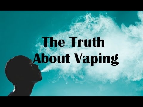 The Truth About Vaping